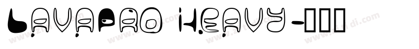 LavaPro Heavy字体转换